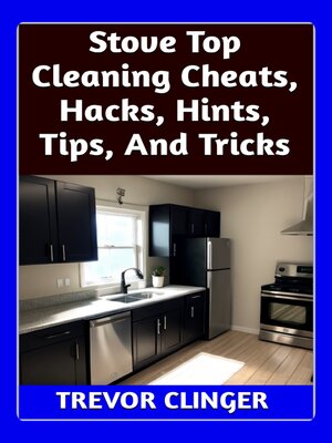 cover image of Stove Top Cleaning Cheats, Hacks, Hints, Tips, and Tricks